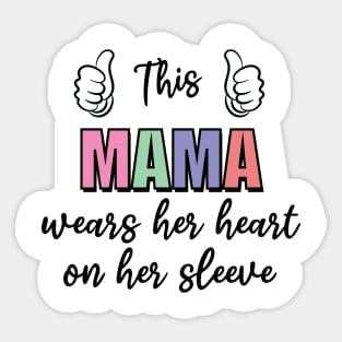 this mama wears her heart on her sleeve Sticker